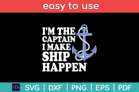 Download I'm the Captain I Make Ship Happen - Ship Collection