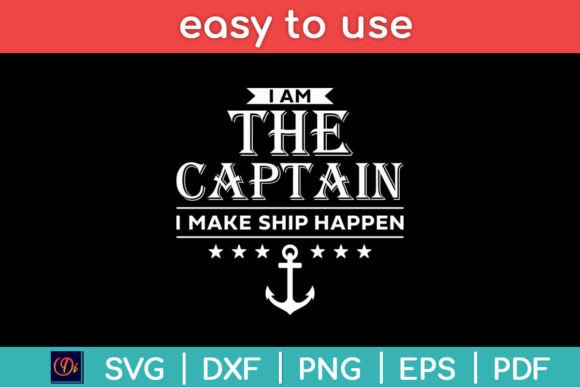 Download I Am the Captain I Make Ship Happen Boat - Ship Collection